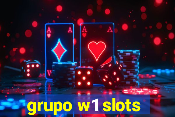 grupo w1 slots